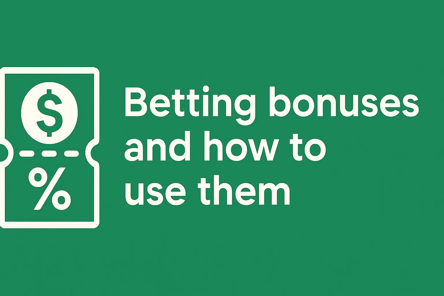 Betting bonuses and how to use them