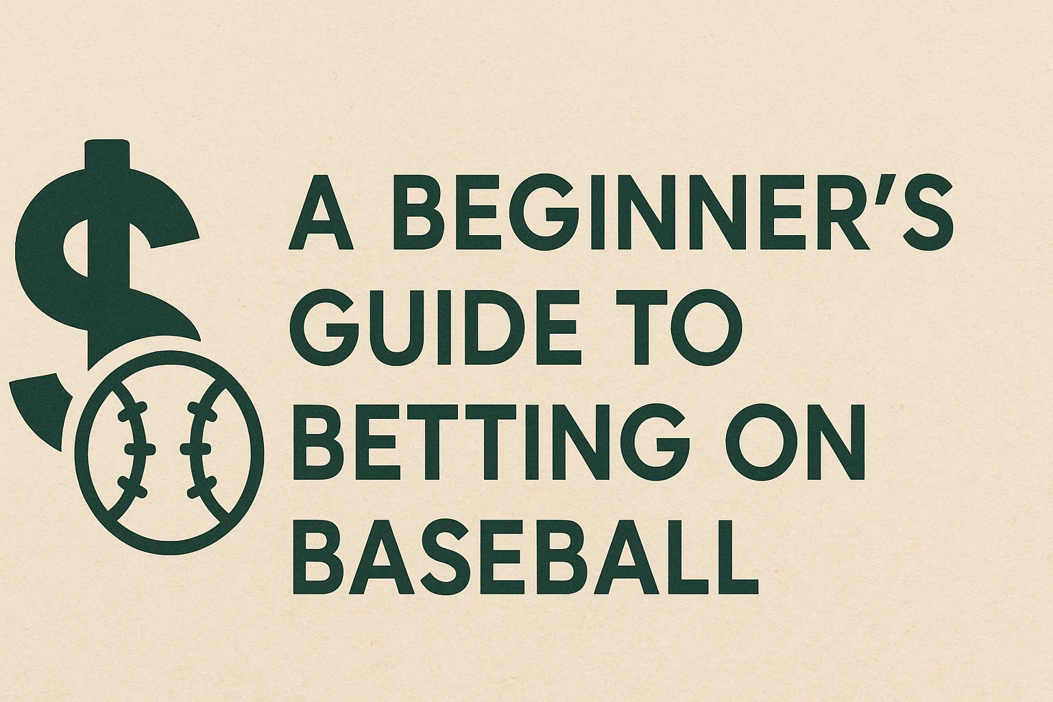 A Beginner's Guide to Betting on Baseball